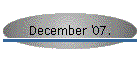December '07.